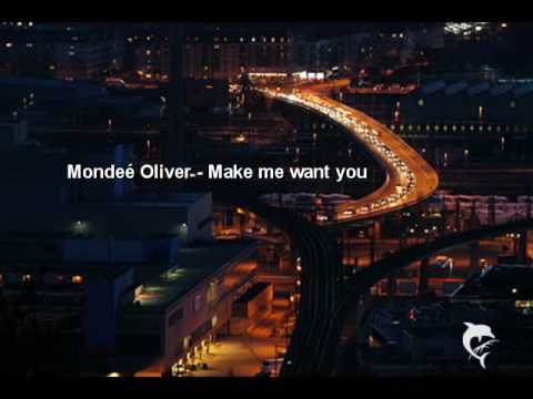 Mondeé Oliver - Make me want you