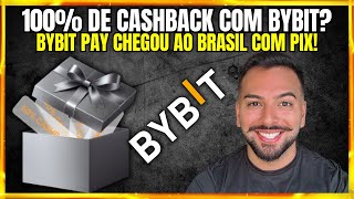 Bybit Pay no Brasil com Cashback de até 100%! Ganhe pagando com PIX ou QR Code