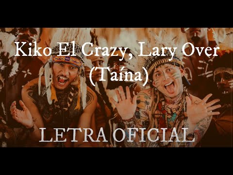 Kiko El Crazy, Lary Over "Taína" (Letra / lyrics Oficial) Dembow, República Dominicana y Puerto Rico