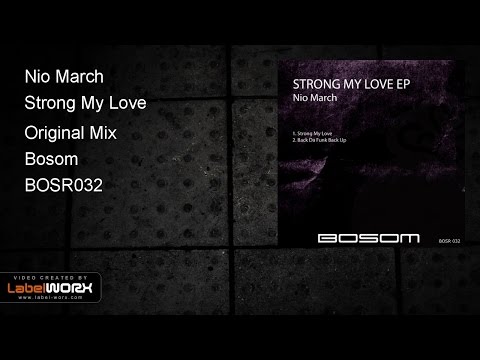 Nio March - Strong My Love (Original Mix)