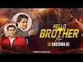 HELLO BROTHER DJ REMIX DJ BHUSNX