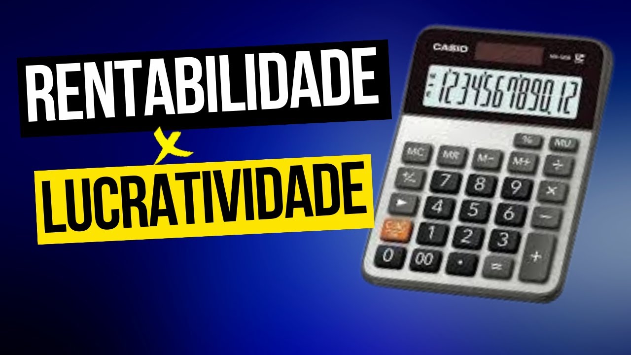 Qual a DIFERENÇA entre LUCRATIVIDADE e RENTABILIDADE? (COMPLETO)