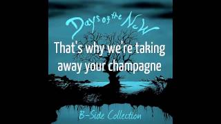 Days of the New - Champagne (Lyrics)
