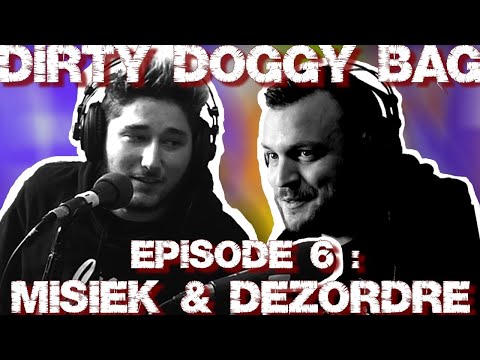 DIRTY DOGGY BAG - Episode 6 - DEZORDRE & MISIEK