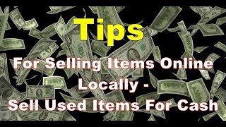 Tips for Selling Items Online Locally | Sell Used Items For Cash