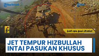 Jet Tempur Hizbullah Intai Pasukan Operasi Khusus Israel, Drone FPV Targetkan Tank hingga Buldoser