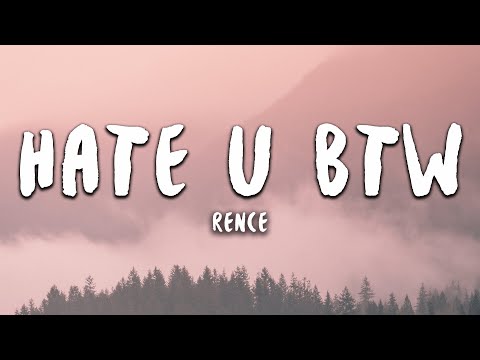 Rence - hate u btw (Lyrics)