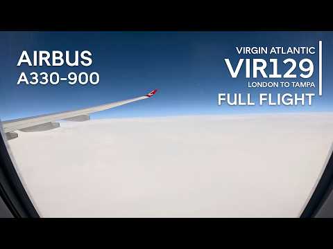 FULL FLIGHT: London to Tampa | Virgin Atlantic VIR129 - Airbus A330-900 - LHR to TPA
