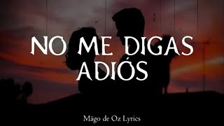 Mägo de Oz - No Me Digas Adiós - Letra