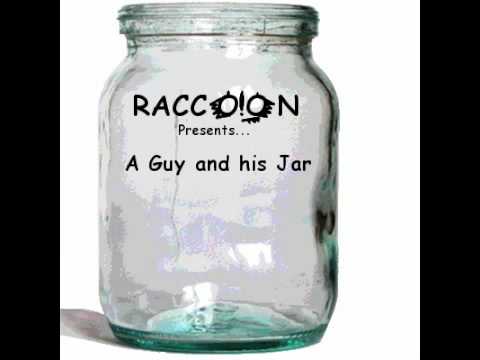 Raccoon - A Guy And His Jar (Sloppy Cut)