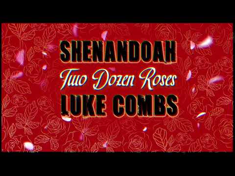 Shenandoah feat. Luke Combs - Two Dozen Roses