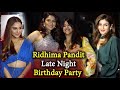 Riddhima Pandit Late Night Grand Birthday Party Ekta Kapoor Raveena Tandon Karisham Tanna More