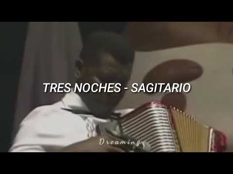 Tres noches - Sagitario [Letra]