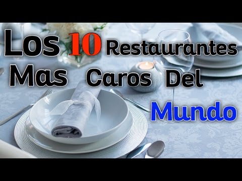 Los 10 restaurantes mas caros y exclusivos del mundo