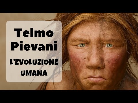 L'EVOLUZIONE UMANA - raccontata da Telmo Pievani