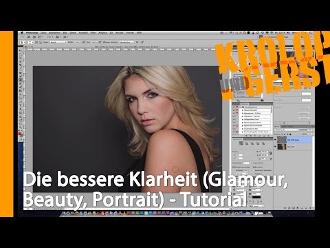 Die bessere Klarheit (Glamour, Beauty, Portrait) - Tutorial 💻 PHOTOSHOP 💻 Krolop&Gerst