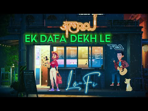 Ek Dafa Dekh le (Lofi) - JalRaj | Official Audio | Lo-fi 2307 | Harshal Music