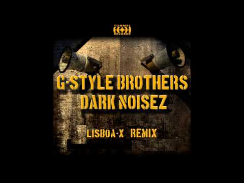 G-Style Brothers - Dark Noisez - Lisboa-X remix