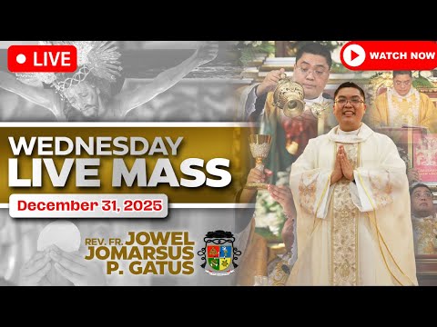WEDNESDAY FILIPINO LIVE MASS TODAY *DECEMBER 31, 2025* FR. JOWEL JOMARSUS GATUS