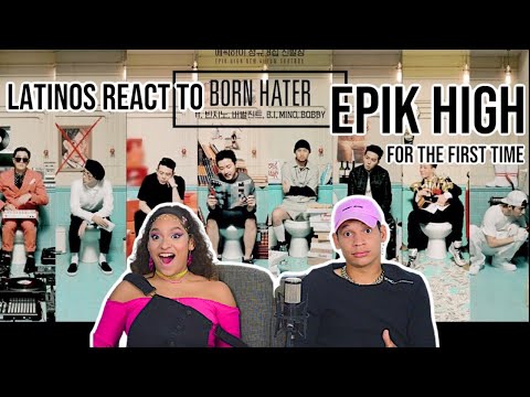 Latinos react to KOREAN HIP HOP for the first time EPIK HIGH -BORN HATER ft. Beenzino,B.I,MINO,BOBBY