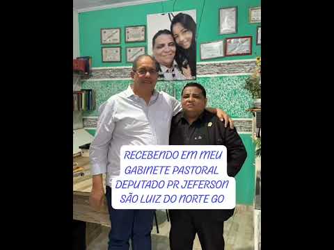 DEPUTADO PR JEFERSON JUNTO COM O PASTOR MARCOS SANTOS SÃO LUIZ DO NORTE GO