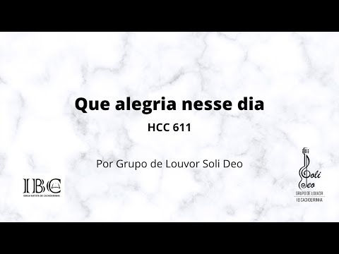 611 HCC QUE ALEGRIA NESTE DIA FELIZ