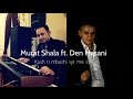 Kush Ti Mbushi Syt Me Lot Murat Shala (Ft. Den Hasani)