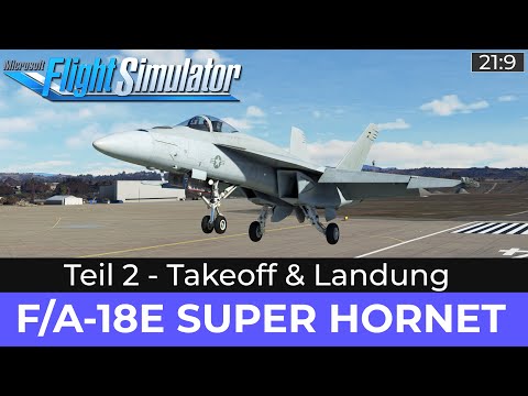 F/A-18E SUPER HORNET - Teil 2: Takeoff & Landung ★ FLIGHT SIMULATOR Deutsch