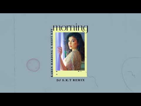 Karen Harding x Shift K3Y - Morning (DJ S.K.T. Remix) [Visualizer] [Ultra Music]