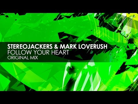 Stereojackers & Mark Loverush - Follow Your Heart (Original Mix)