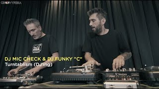 DJ MIC CHECK &amp; DJ.FUNKY &quot;C&quot; - Turntablism (DJ’ing)