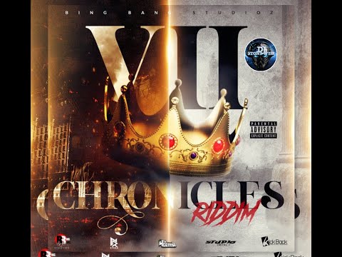 7 Chronicles Riddim (Mix-Mar 2021) Bing Ban Studioz / 2 Gun, Trigger Dan, Plumpy Boss,  Born King.