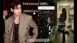 Taehyung İle Hayal Et - Patronun Seni Uygunsuz Yakalar (smut) 