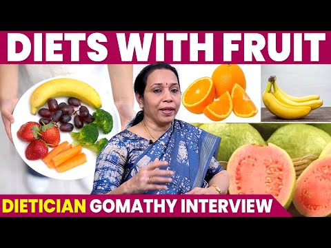 DIETING against Country Fruits is not possible - Dietician Gomathy Gowthaman