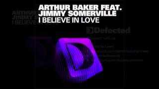 Arthur Baker featuring Jimmy Somerville - I Believe In Love (Joris Voorn Vocal Mix) 2011