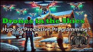 Drones in the Sky - Hype or Predictive Programming?