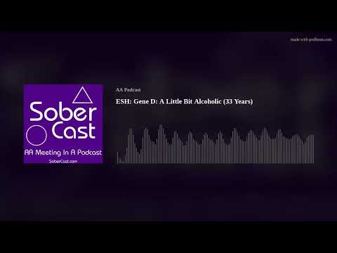 ESH: Gene D: A Little Bit Alcoholic (33 Years)