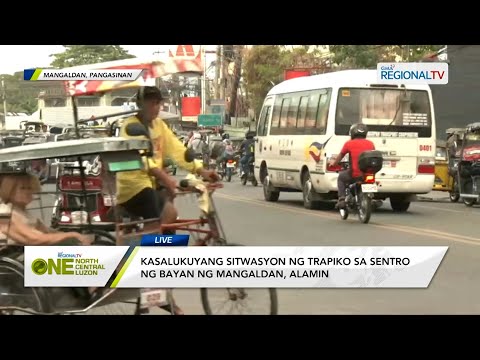 One North Central Luzon: Kasalukuyang sitwasyon ng trapiko sa sentro ng Bayan ng Mangaldan, alamin