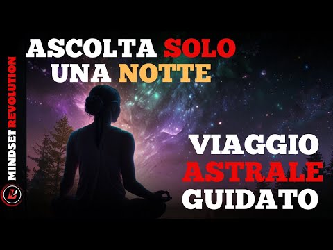 VIAGGIO ASTRALE GUIDATO ✨ Esplora l’Universo e Scopri le tue Risposte  [MEDITAZIONE GUIDATA]