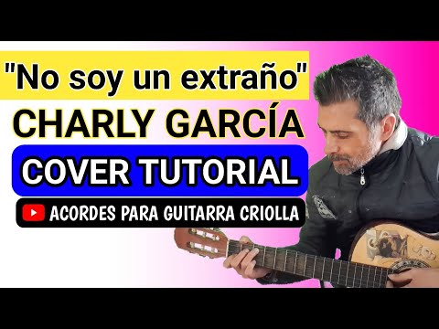 Cómo tocar No soy un extraño Charly García con guitarra criolla Acordes Tutorial Letra Cover
