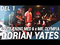 BENTRÆNING MED 6 X MR. OLYMPIA DORIAN YATES! 🔥 TRÆNINGSTIPS FRA VERDENS FØRSTE MASS-MONSTER!💪