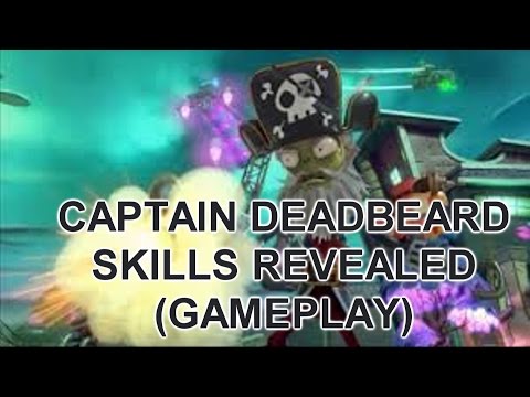 CAPTAIN DEADBEARD Skills Revealed - PVZ Garden Warfare 2 Gameplay