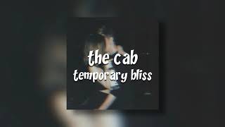 the cab - temporary bliss (slowed)