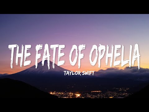Taylor Swift - The Fate of Ophelia (Lyrics)