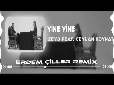 Zeyd & Ceylan Koynat - Yine Yine ( Erdem Çiller Remix )