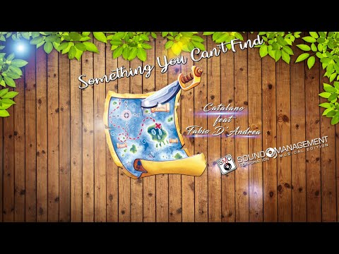 CATALANO feat FABIO D'ANDREA - Something You Can't Find (QUIETE PARTY TIME SUMMER 2022