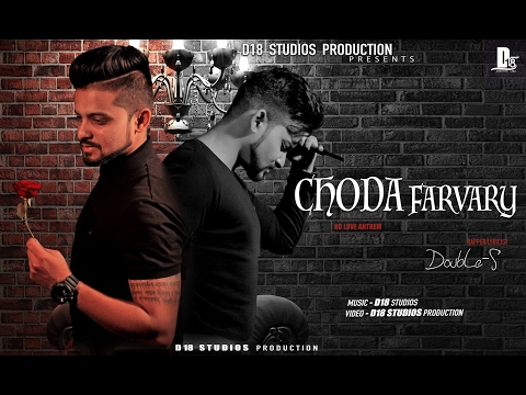 D18 - CHODA FARVARY (Official Music Video) | DoubLe-S' | New Hindi Songs 2017