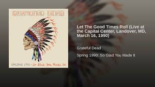 Let The Good Times Roll ~ Grateful Dead