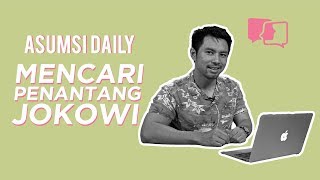 Mencari Penantang Jokowi - Asumsi Daily
