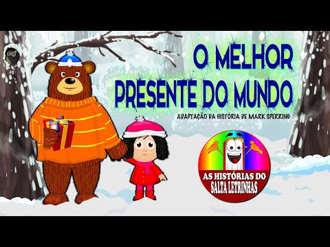 O MELHOR PRESENTE DO MUNDO - Adaptação - Histórias do Salta Letrinhas